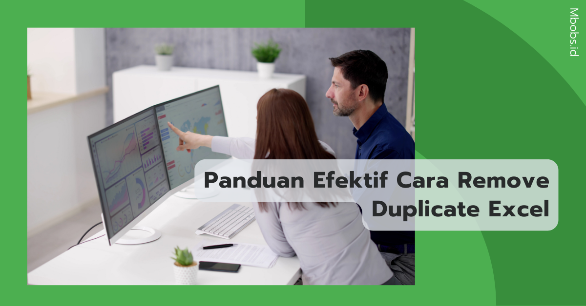 Panduan Efektif Cara Remove Duplicate Excel