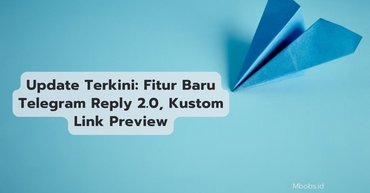 Update Terkini Fitur Baru Telegram Reply 2.0, Kustom Link Preview