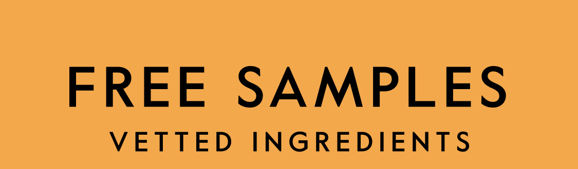Free samples vetted ingredients