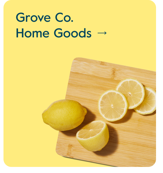 Grove Co. Home Goods →
