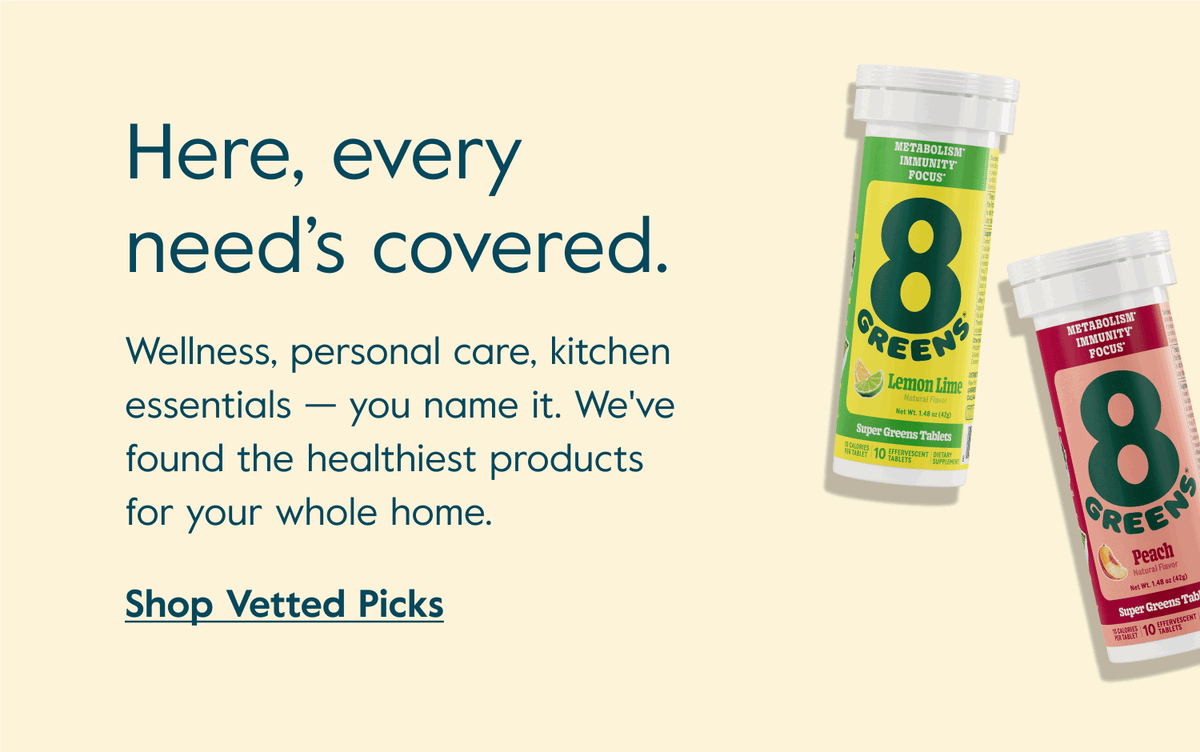 Here, every need's covered - Shop Vetted Picks