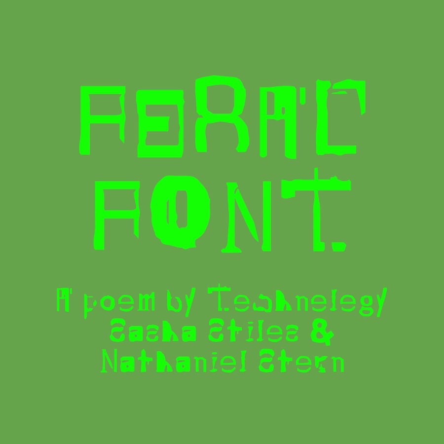 FERAL FONT: Neural Network Font Type (NNFT) by Sasha Stiles x Nathaniel Stern