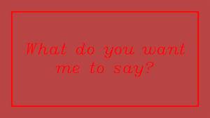 What do you want me to say? thumbnail