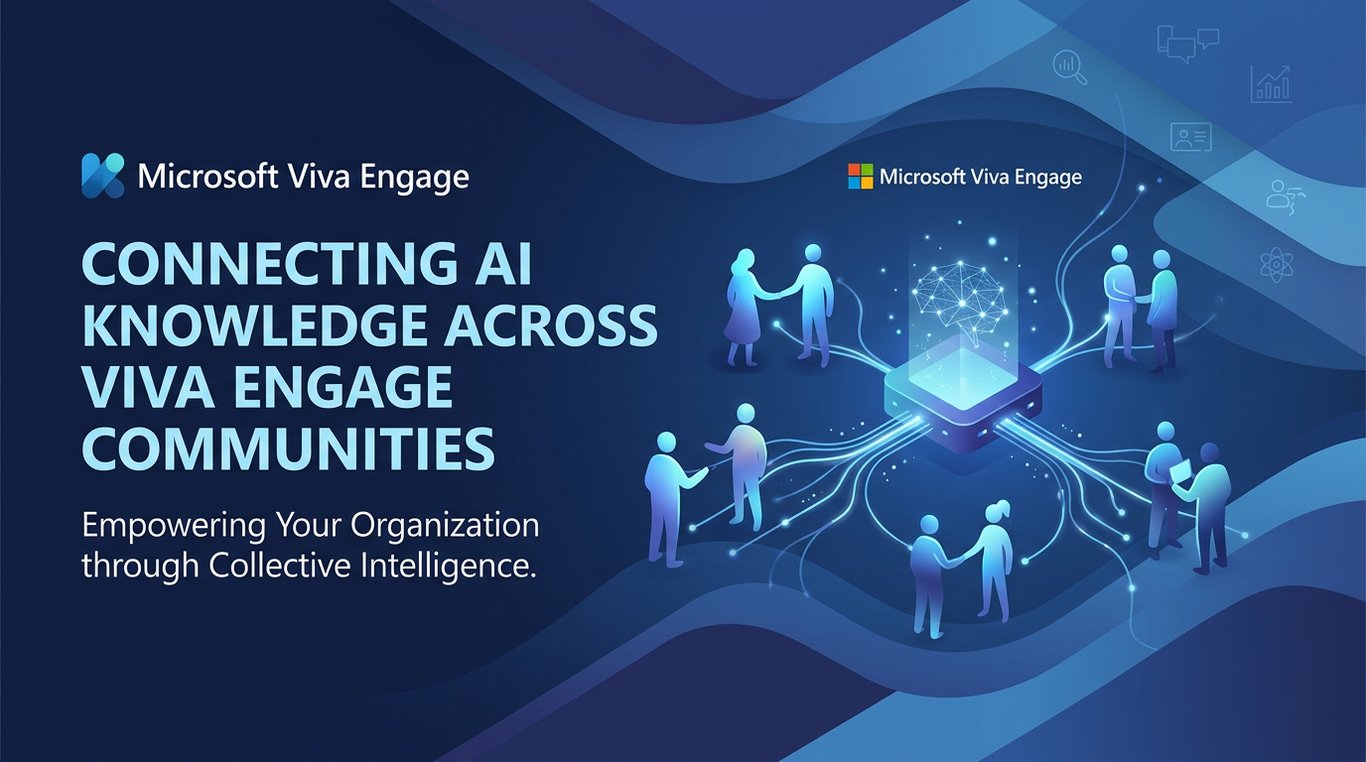 Viva Engage Toplulukları ile Yapay Zeka Benimsenmesini ve Bilgi Paylaşımını Güçlendirmek