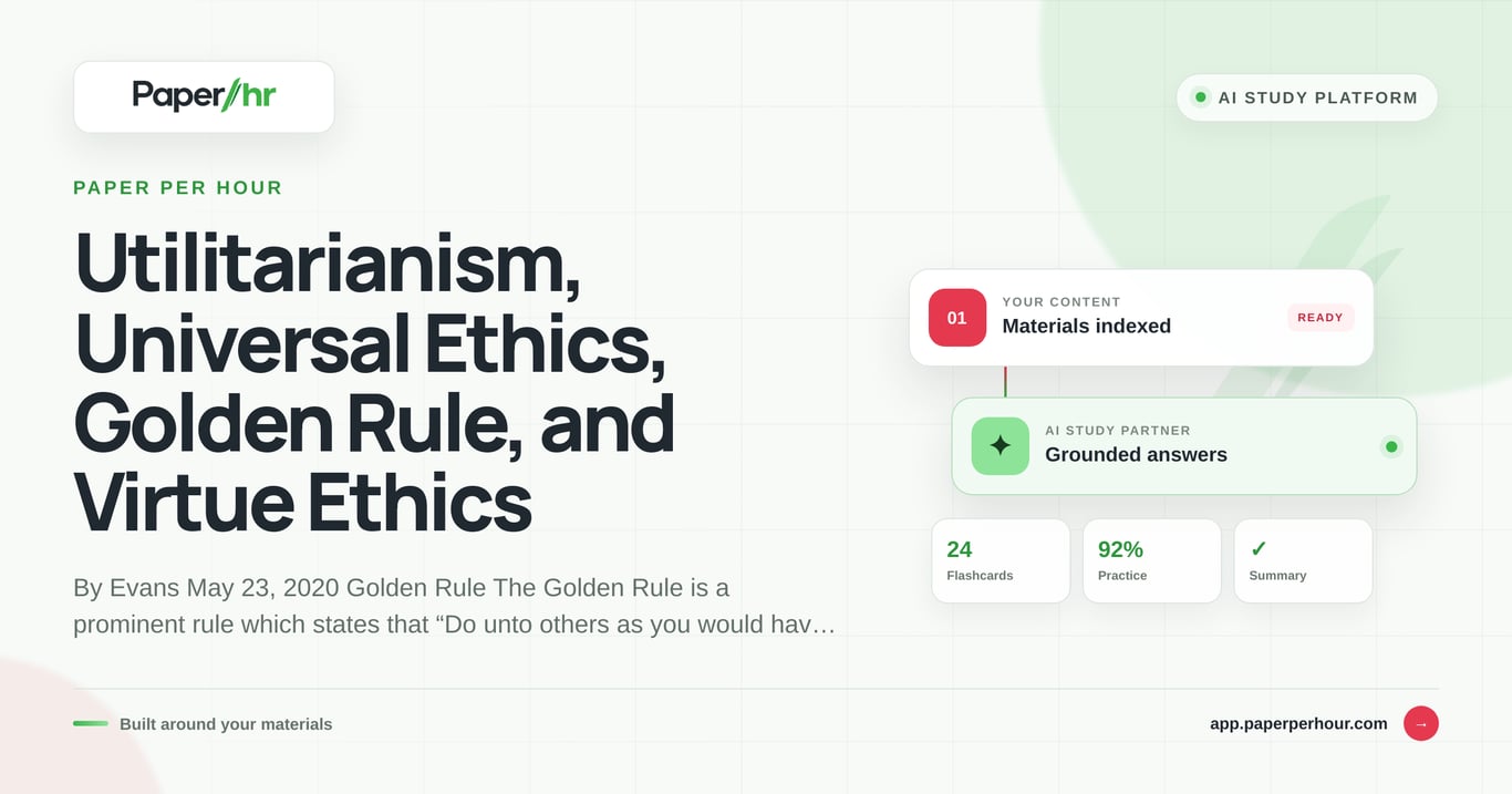Utilitarianism, Universal Ethics, Golden Rule, and Virtue Ethics