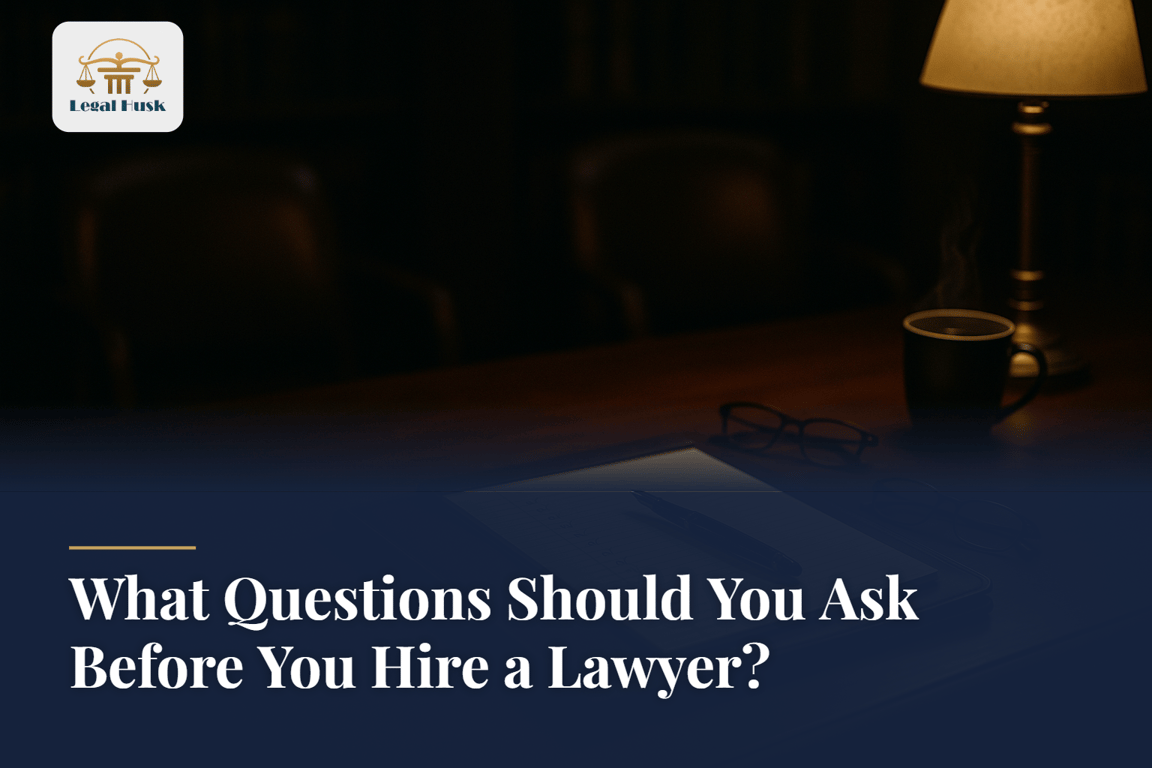 What Questions Should You Ask Before You Hire a Lawyer?