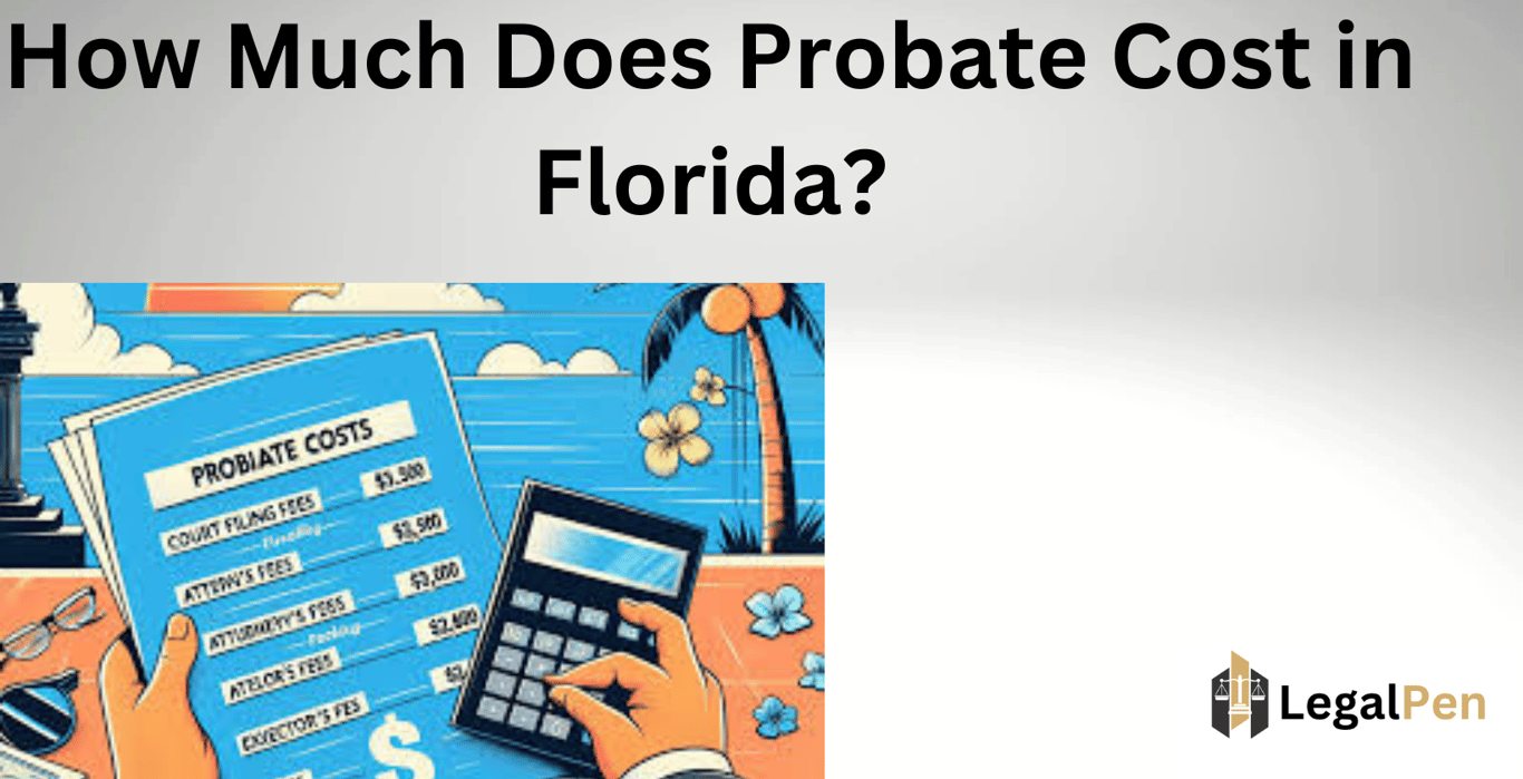 How Much Does Probate Cost in Florida?