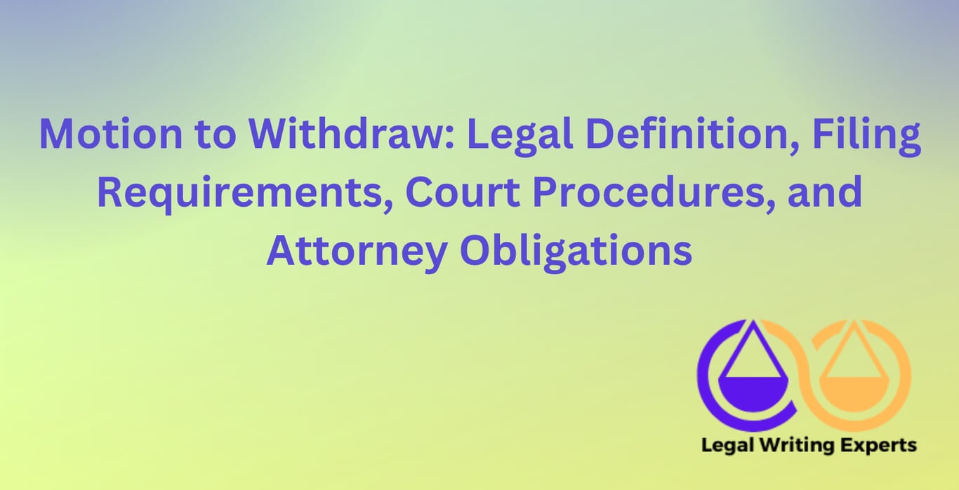 Motion to Withdraw: Legal Definition, Filing Requirements, Court ...