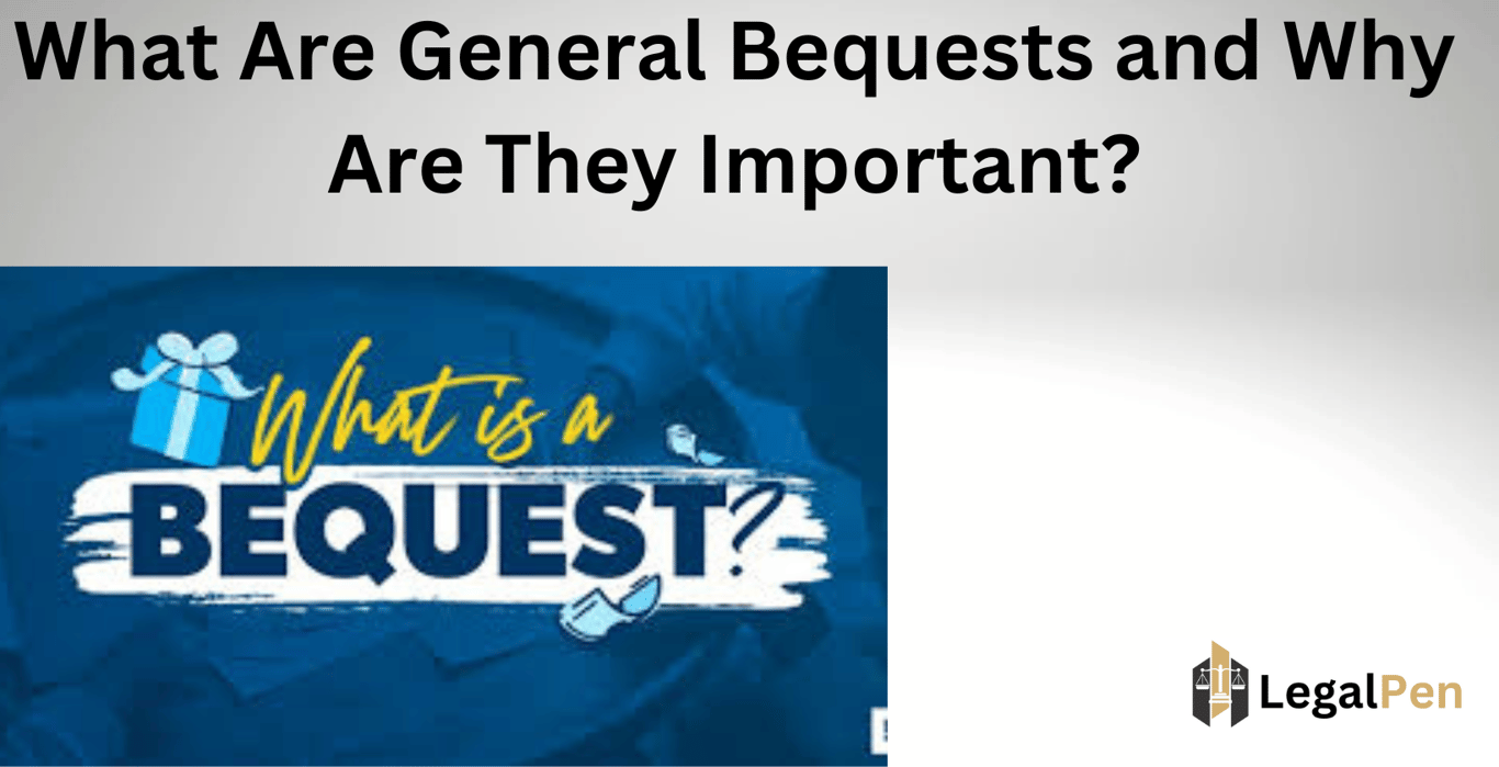 What Are General Bequests and Why Are They Important?