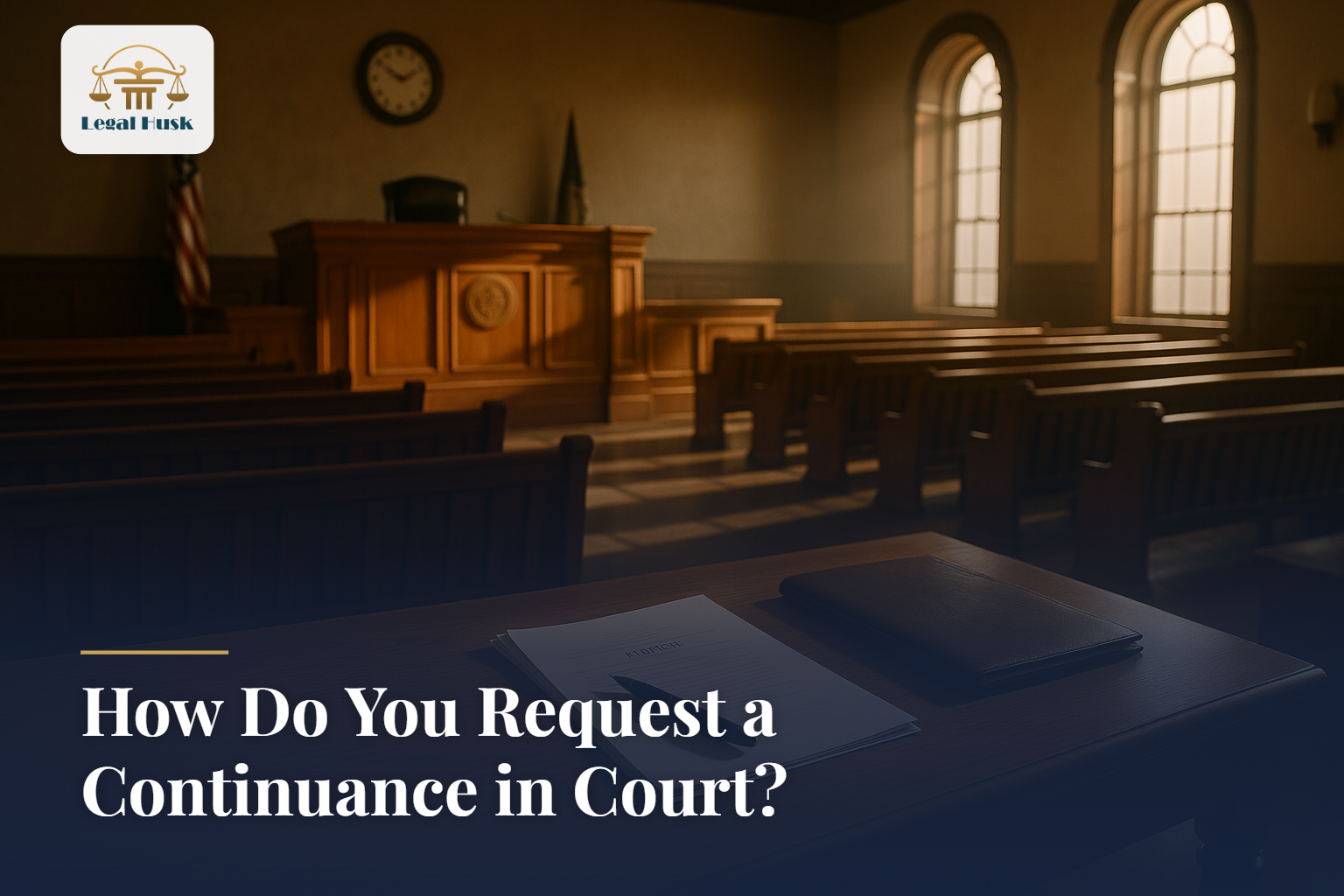 How Do You Request a Continuance in Court?