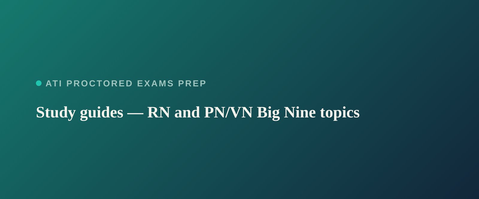 Study guides — RN and PN/VN Big Nine content-mastery topics