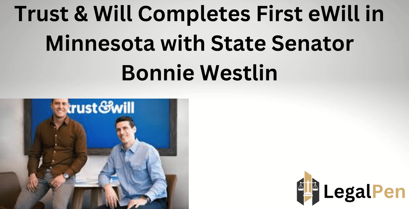 Trust & Will Completes First eWill in Minnesota with State Senator Bonnie Westlin