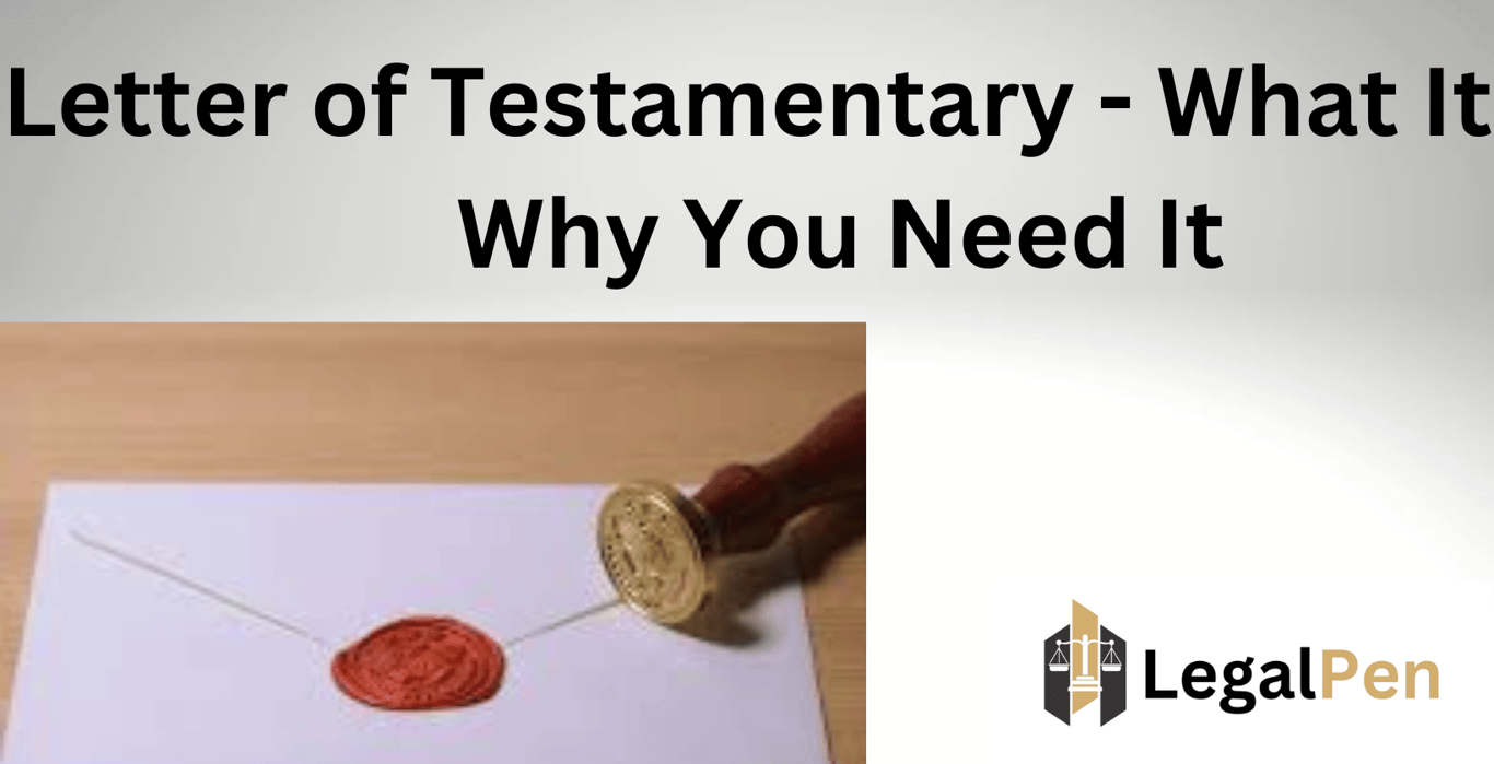 Letter of Testamentary – What It Is & Why You Need It