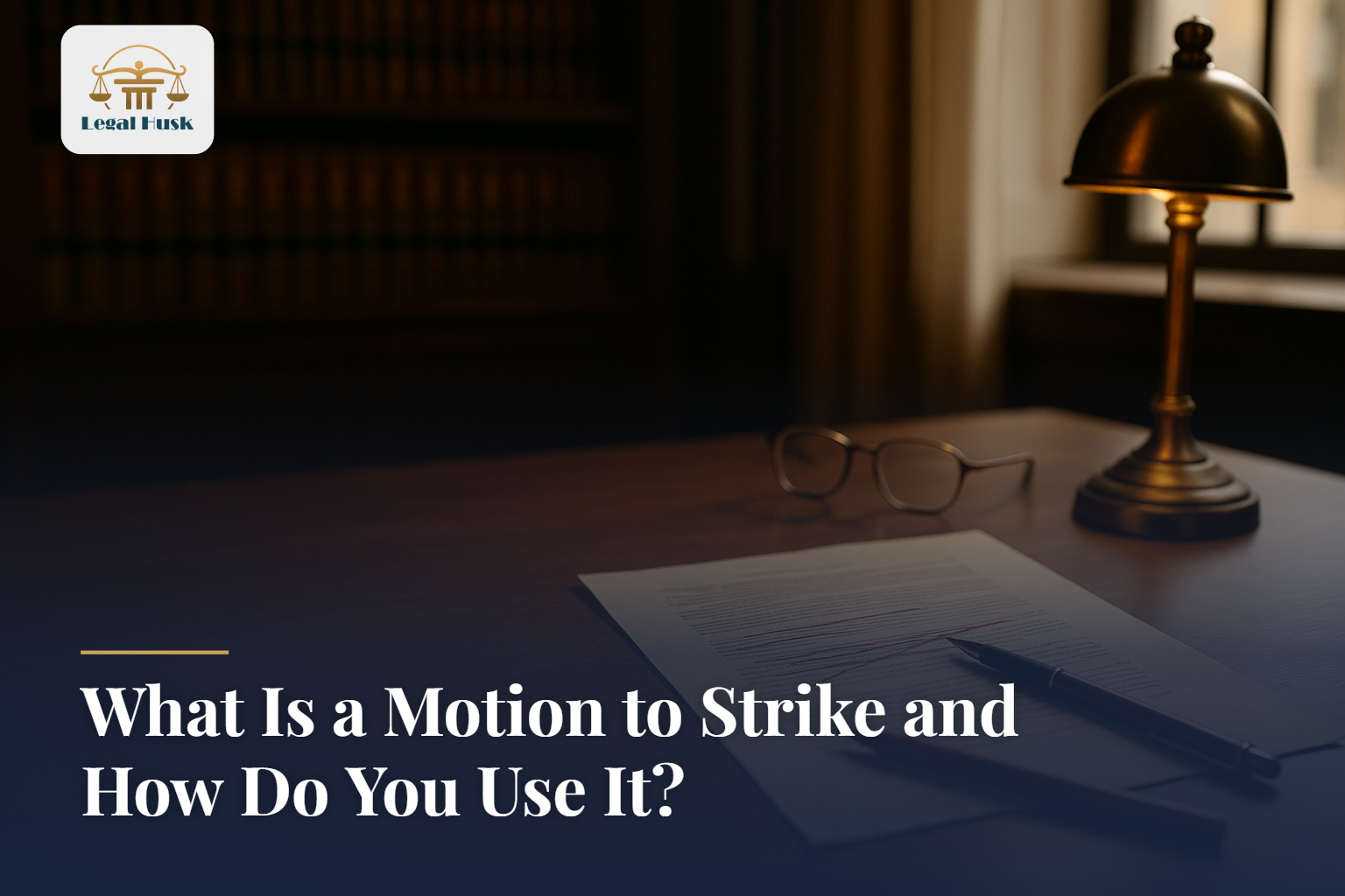 What Is a Motion to Strike and How Do You Use It?