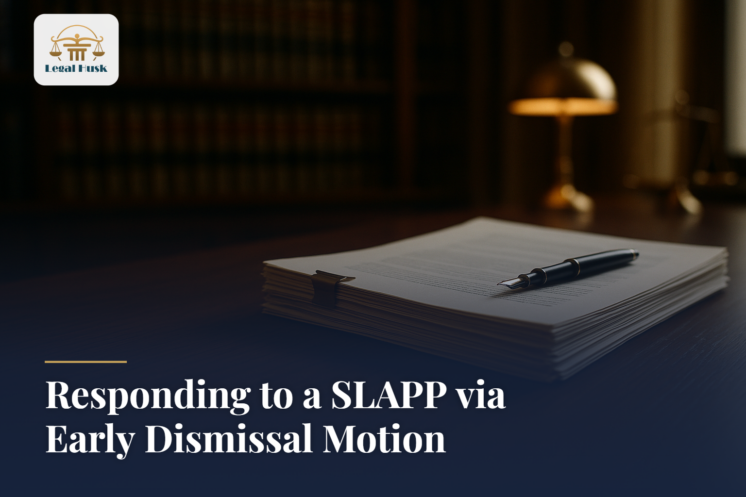 Responding to a SLAPP via Early Dismissal Motion