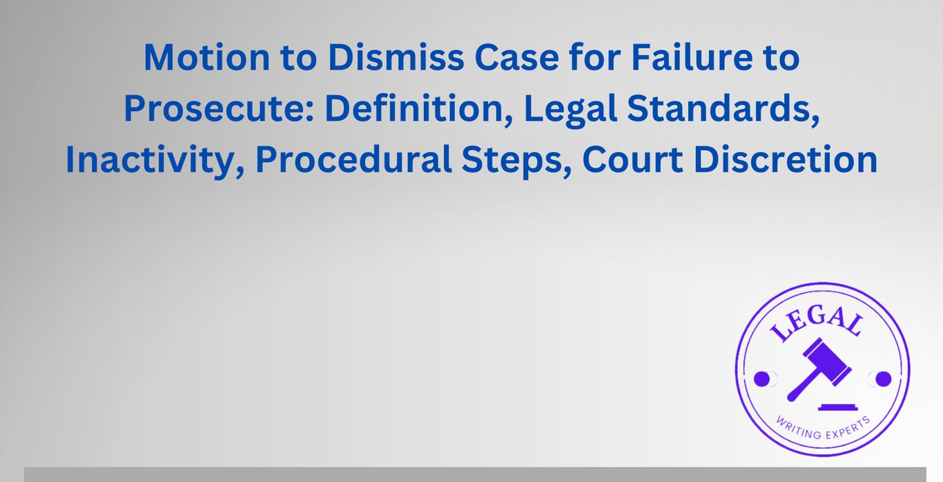 Motion to Dismiss Case for Failure to Prosecute: Definition, Legal ...