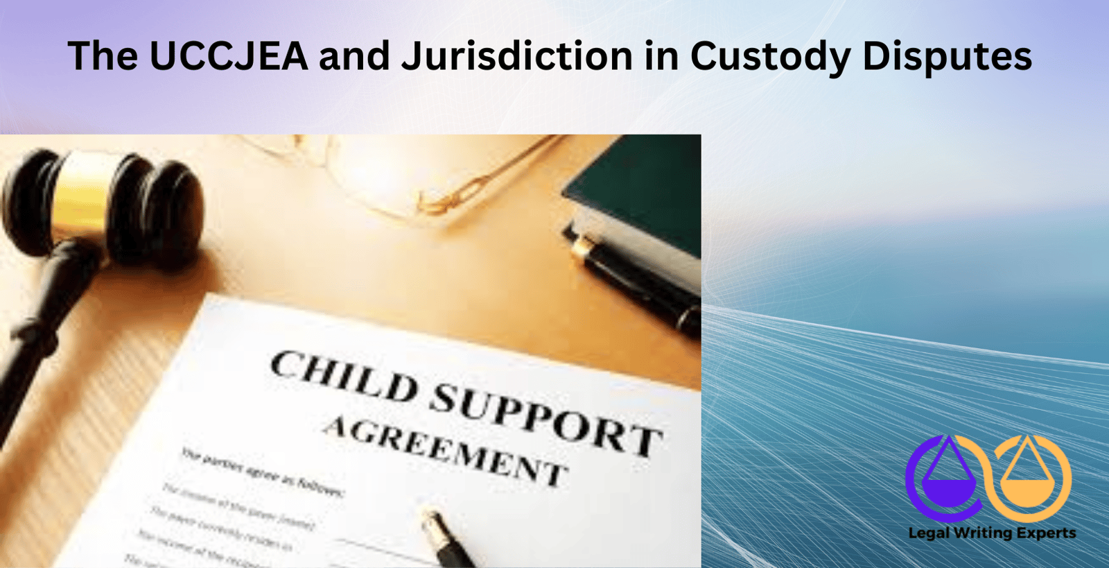 The UCCJEA and Jurisdiction in Custody Disputes