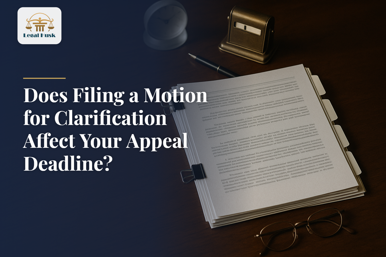 Does Filing a Motion for Clarification Affect Your Appeal Deadline?
