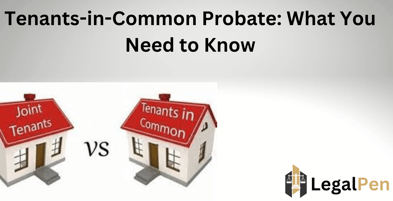 Tenants-in-Common Probate: What You Need to Know