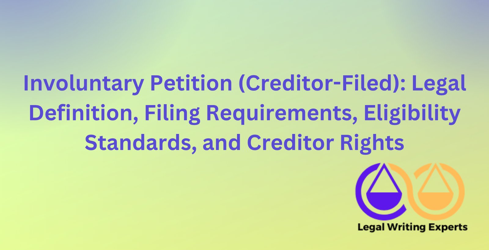 Involuntary Petition (Creditor-Filed): Legal Definition, Filing ...