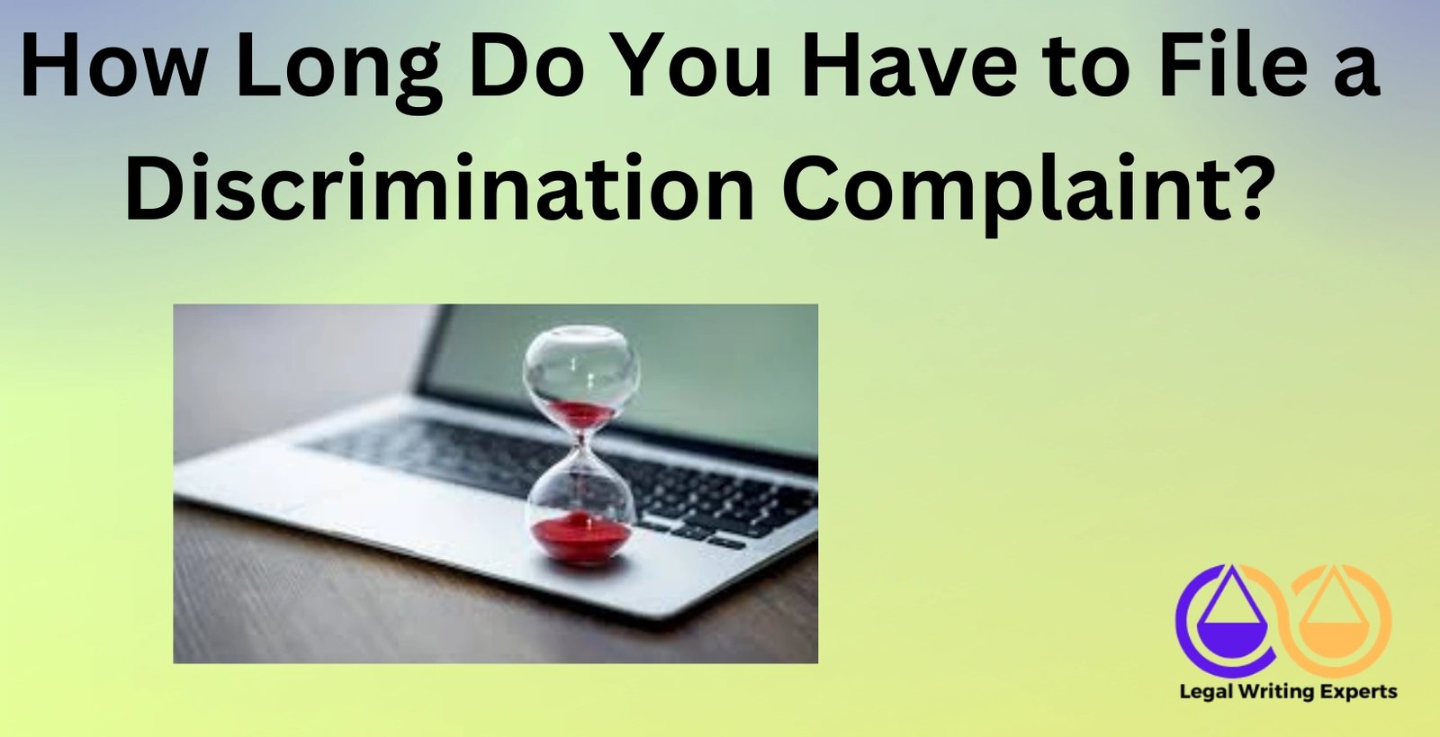 How Long Do You Have to File a Discrimination Complaint?