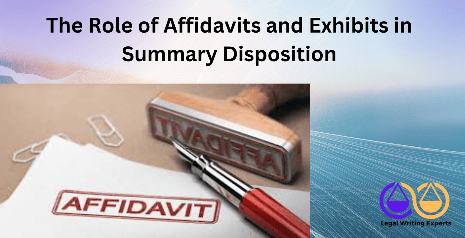 The Role of Affidavits and Exhibits in Summary Disposition