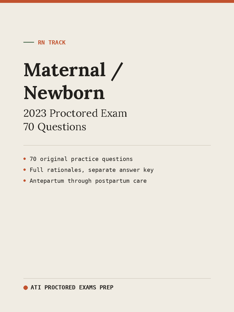 ATI RN Maternal / Newborn 2023 Proctored Exam