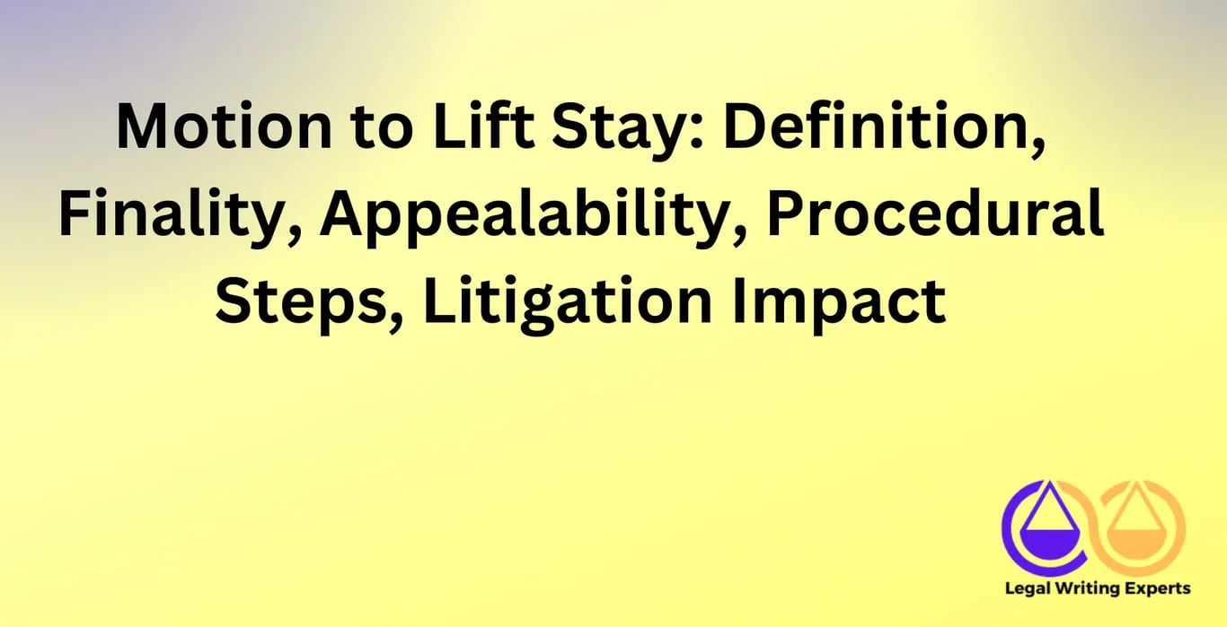 Motion to Lift Stay: Definition, Finality, Appealability, Procedural ...