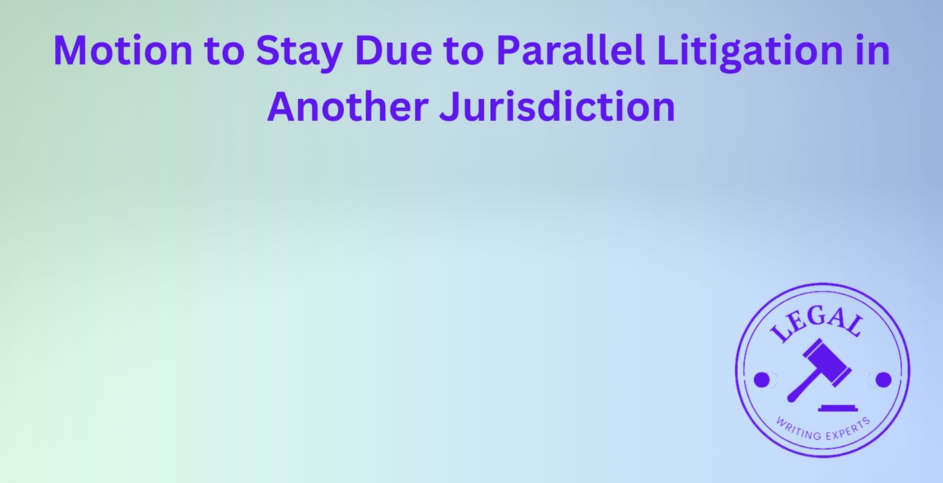 Motion to Stay Due to Parallel Litigation in Another Jurisdiction