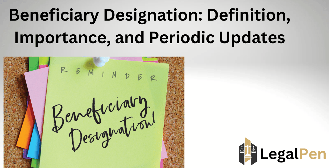 Beneficiary Designation: Definition, Importance, and Periodic Updates