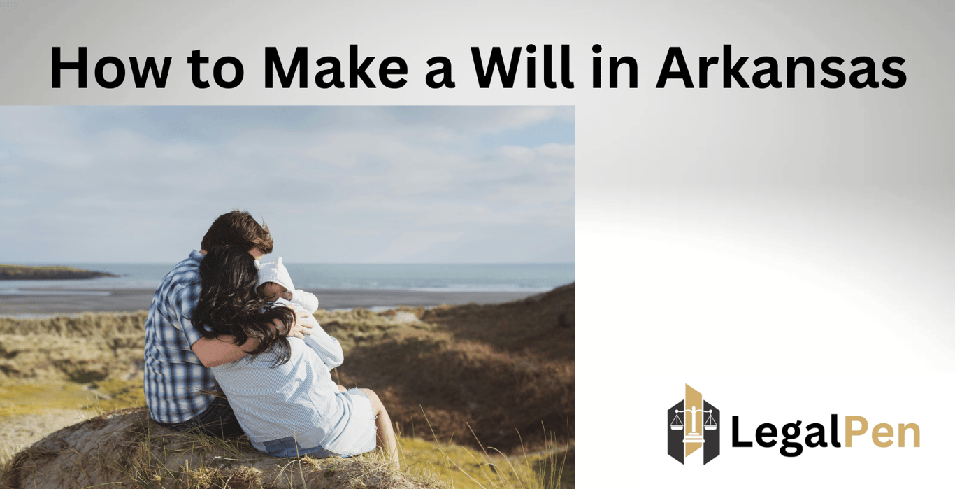 How to Make a Will in Arkansas