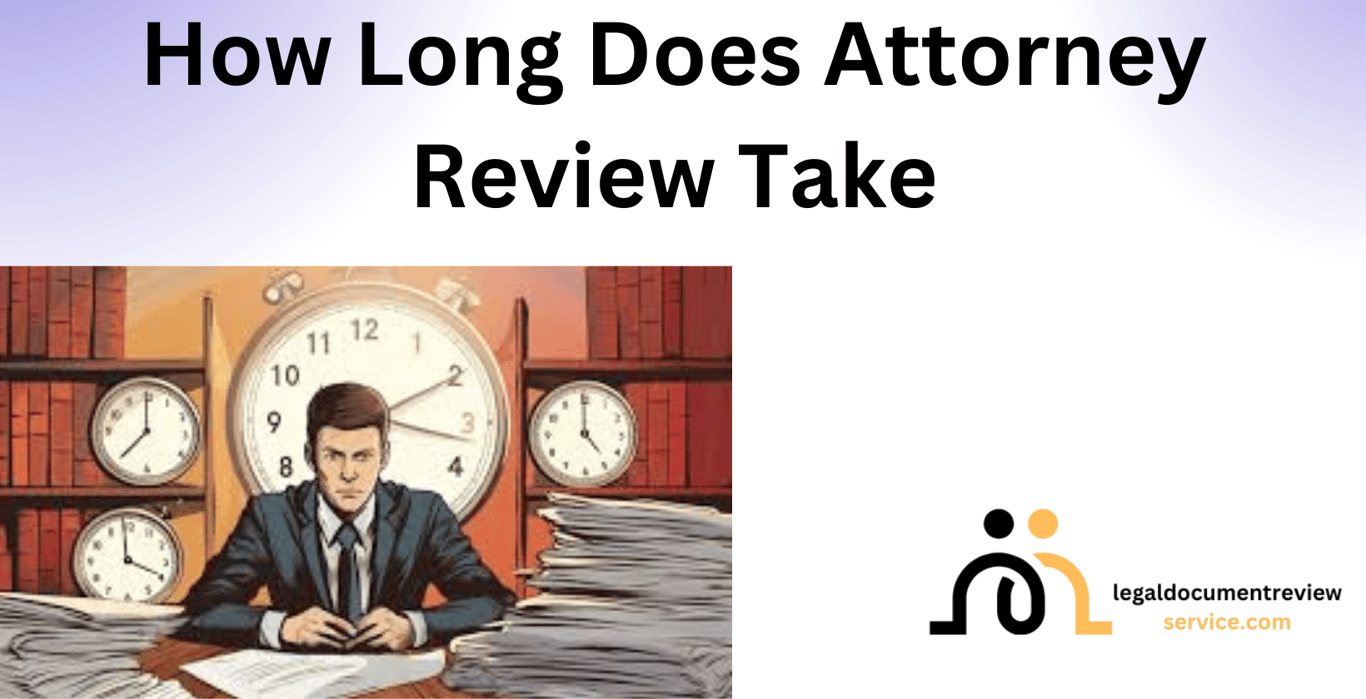 How Long Does Attorney Review Take