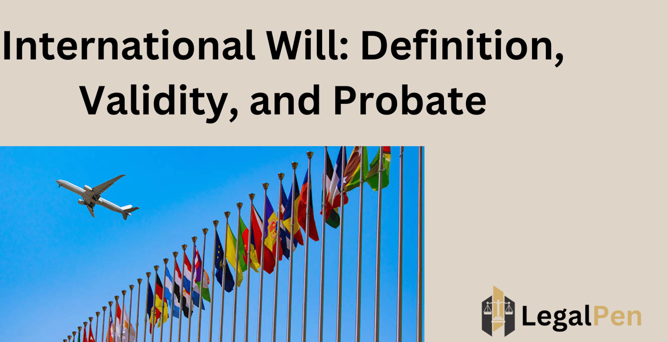 International Will: Definition, Validity and Probate