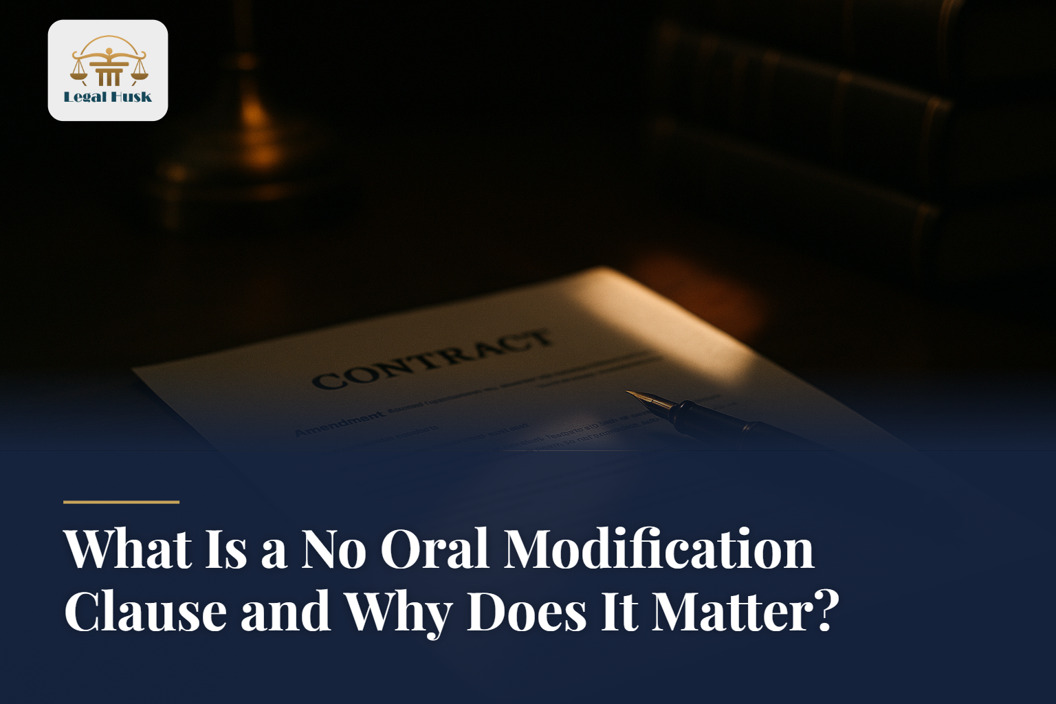 What Is a No Oral Modification Clause and Why Does It Matter?
