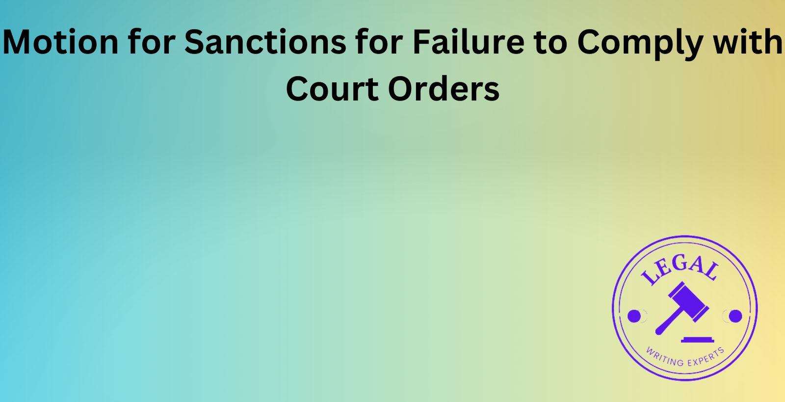 Motion for Sanctions for Failure to Comply with Court Orders
