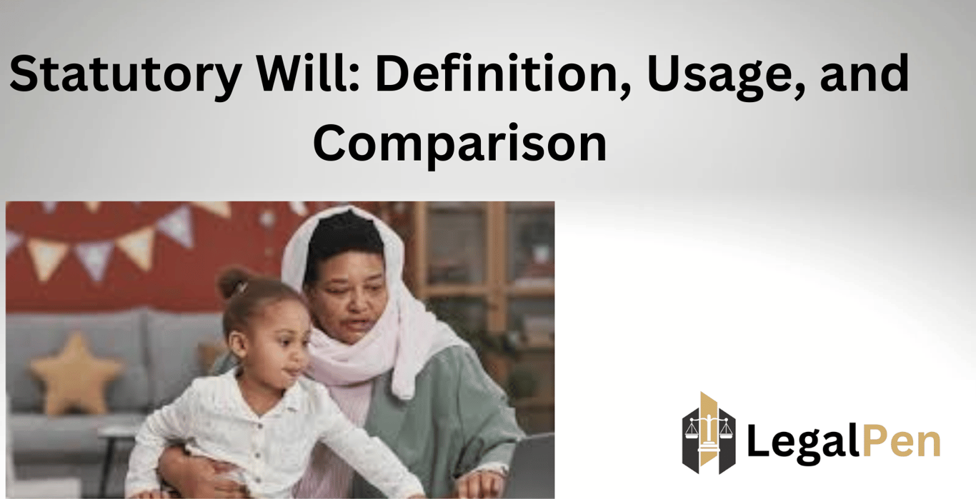 Statutory Will: Definition, Usage, and Comparison