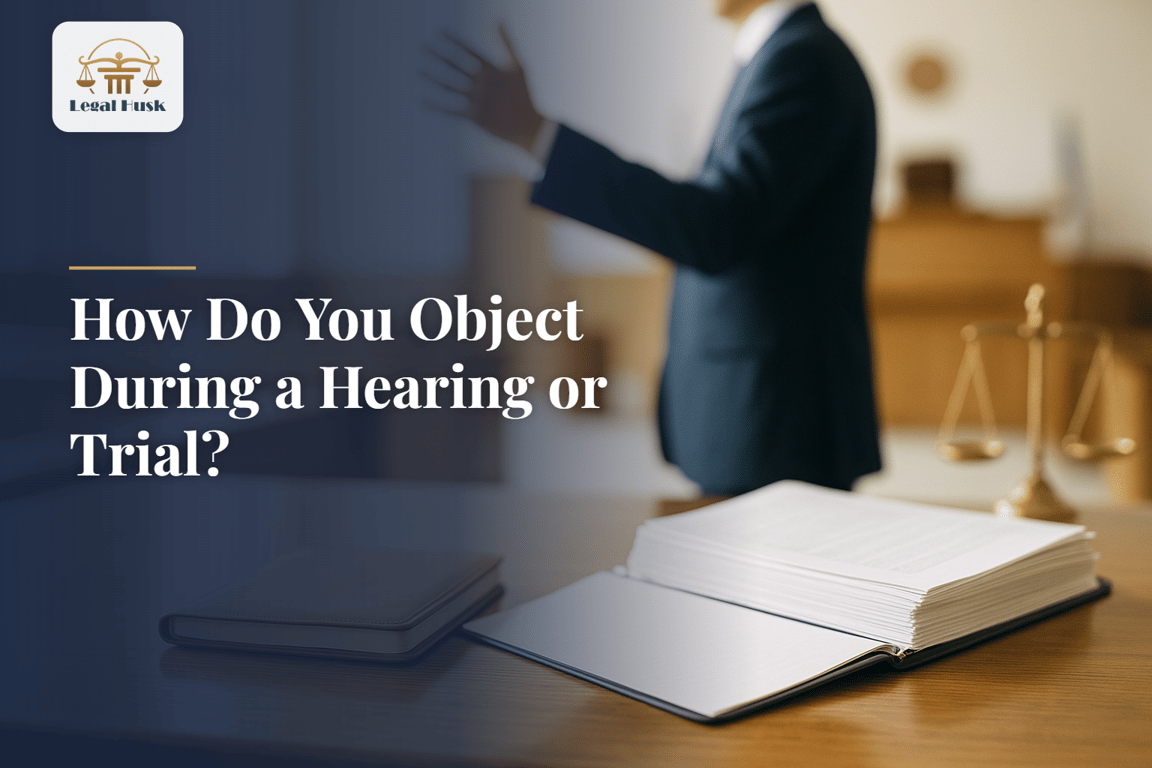 How Do You Object During a Hearing or Trial?