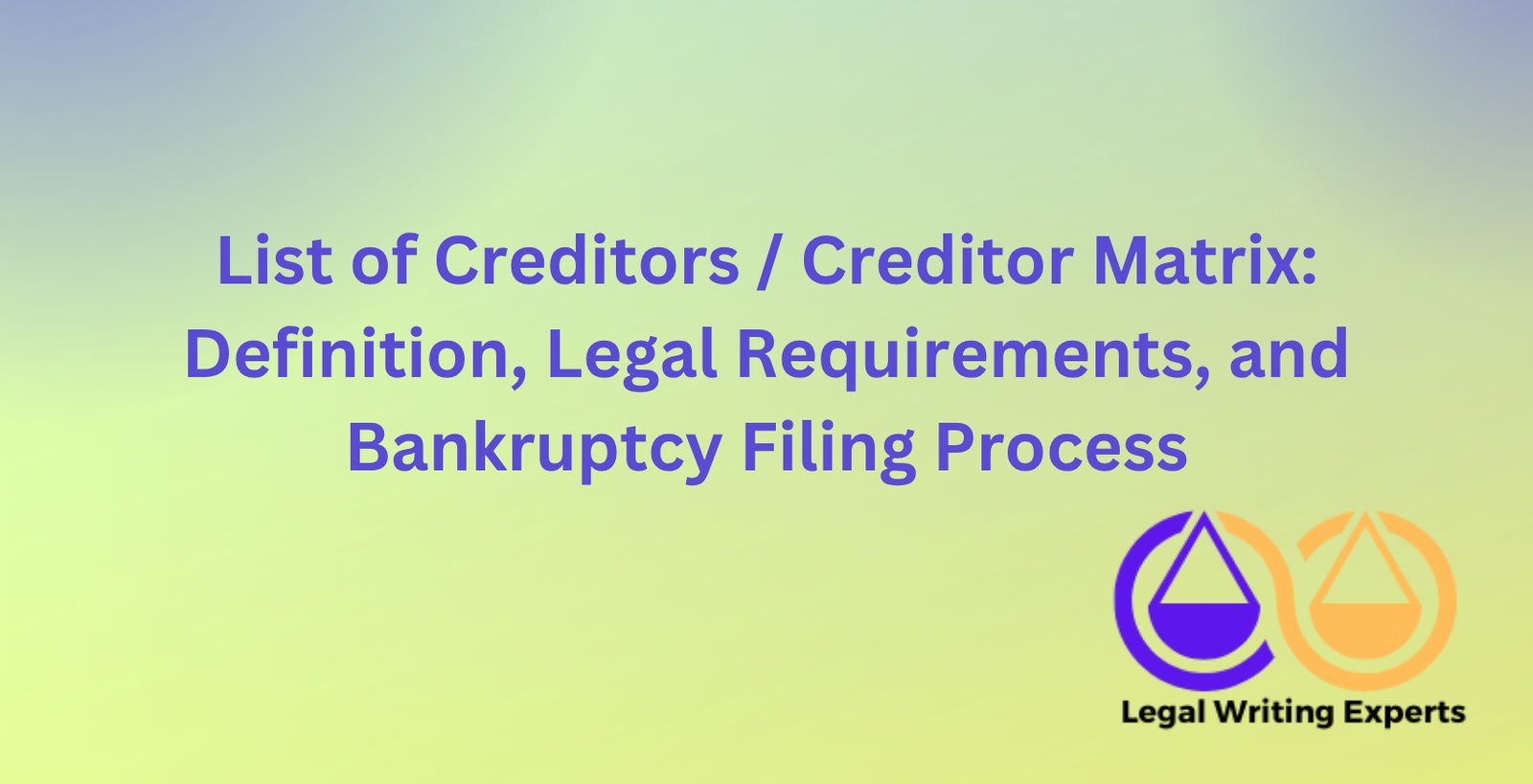 List of Creditors / Creditor Matrix: Definition, Legal Requirements ...
