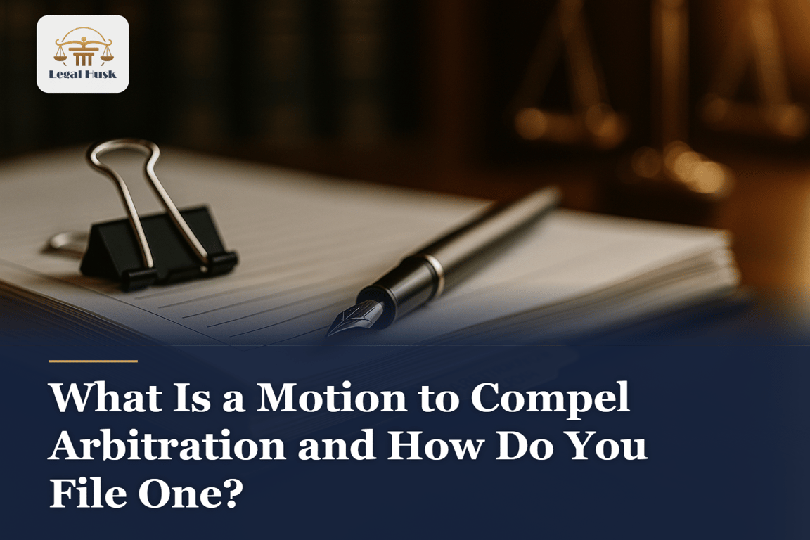 What Is a Motion to Compel Arbitration and How Do You File One?