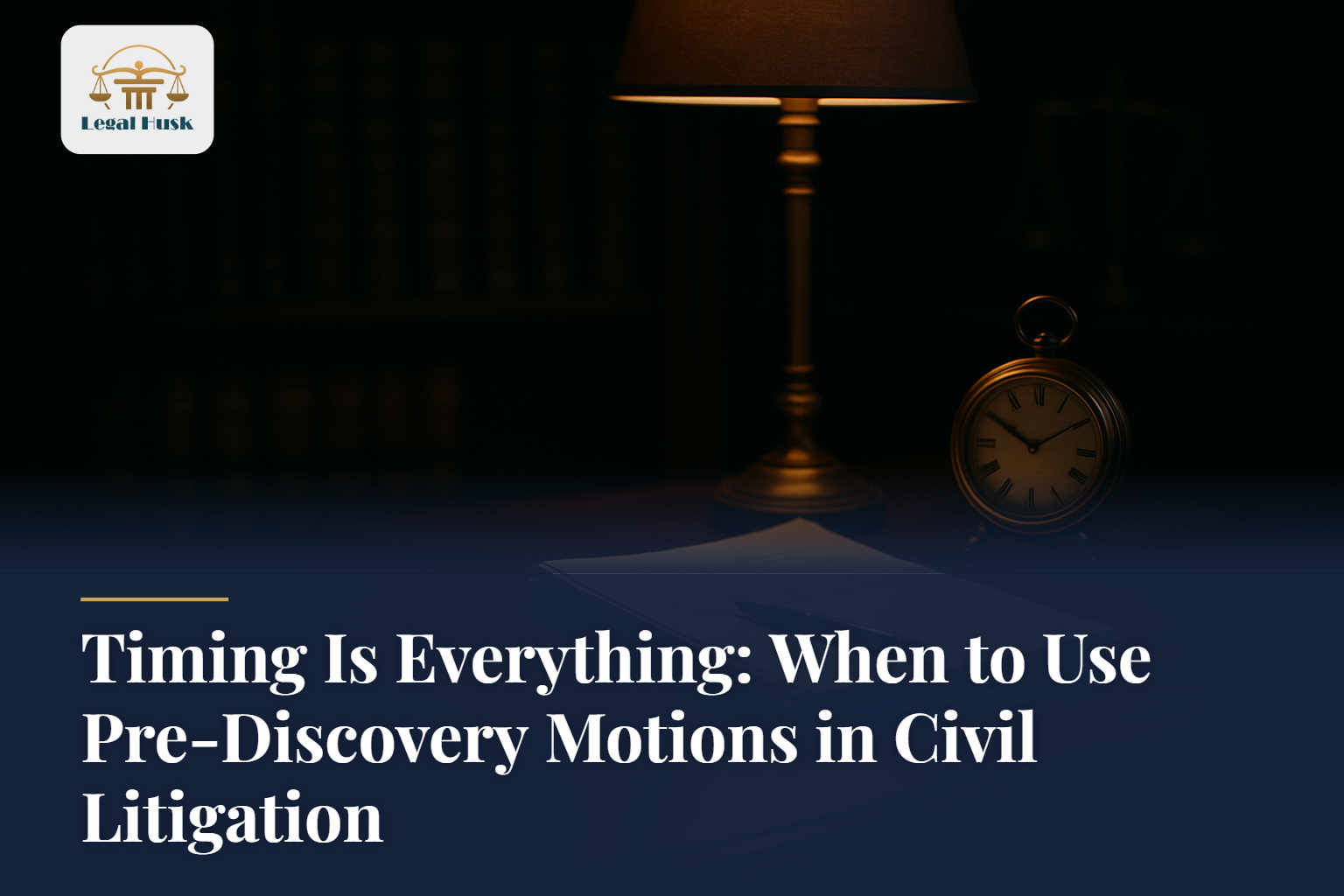 Timing Is Everything: When to Use Pre-Discovery Motions in Civil Litigation