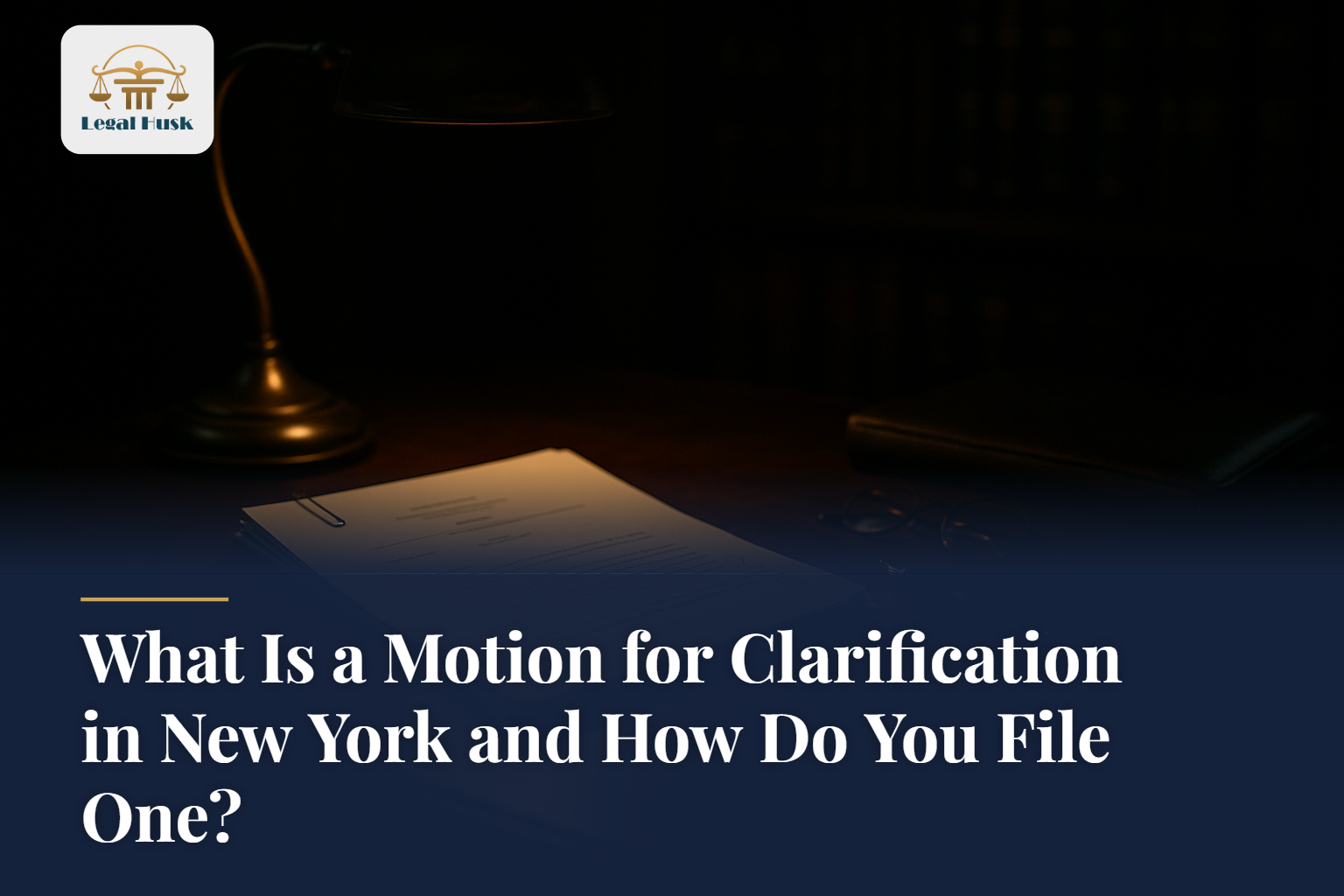 What Is a Motion for Clarification in New York and How Do You File One?