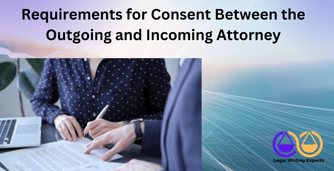 Requirements for Consent Between the Outgoing and Incoming Attorney