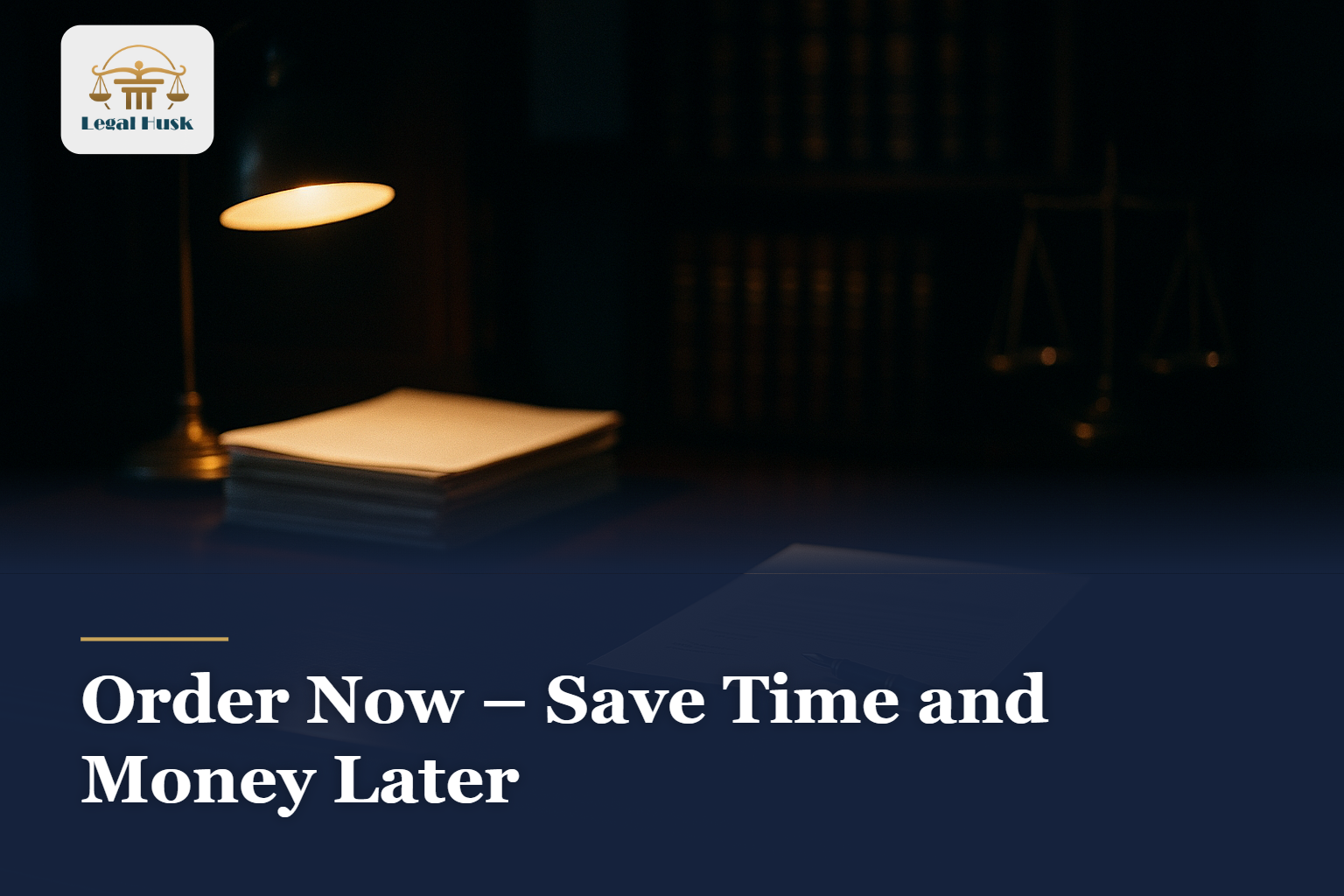 Order Now – Save Time and Money Later