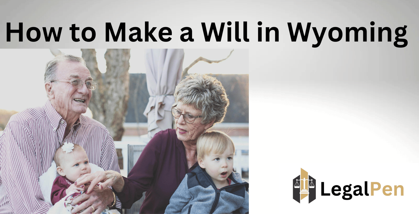 How to Make a Will in Wyoming