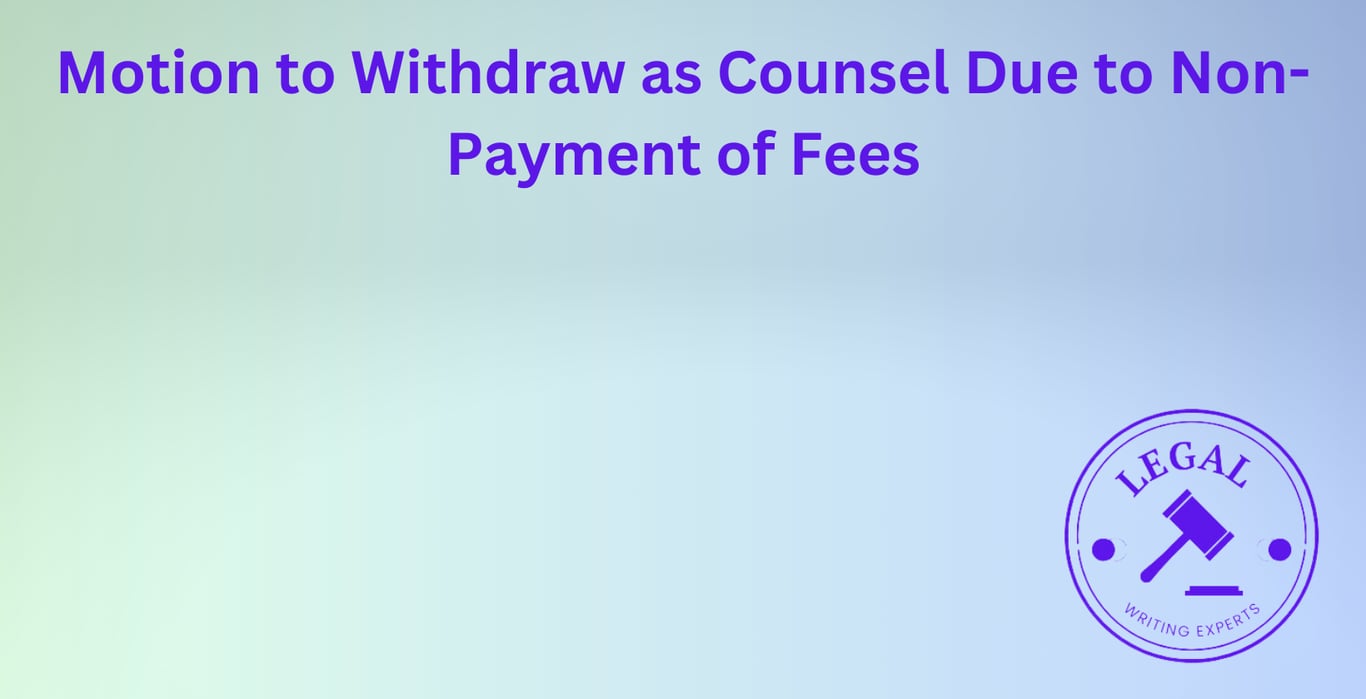 Motion to Withdraw as Counsel Due to Non-Payment of Fees