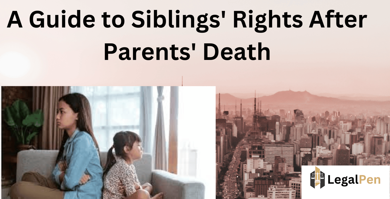 A Guide to Siblings’ Rights After Parents’ Death