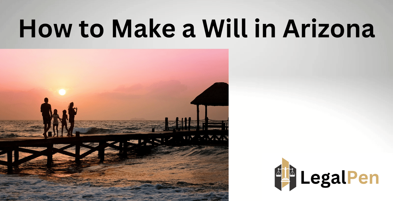 How to Make a Will in Arizona