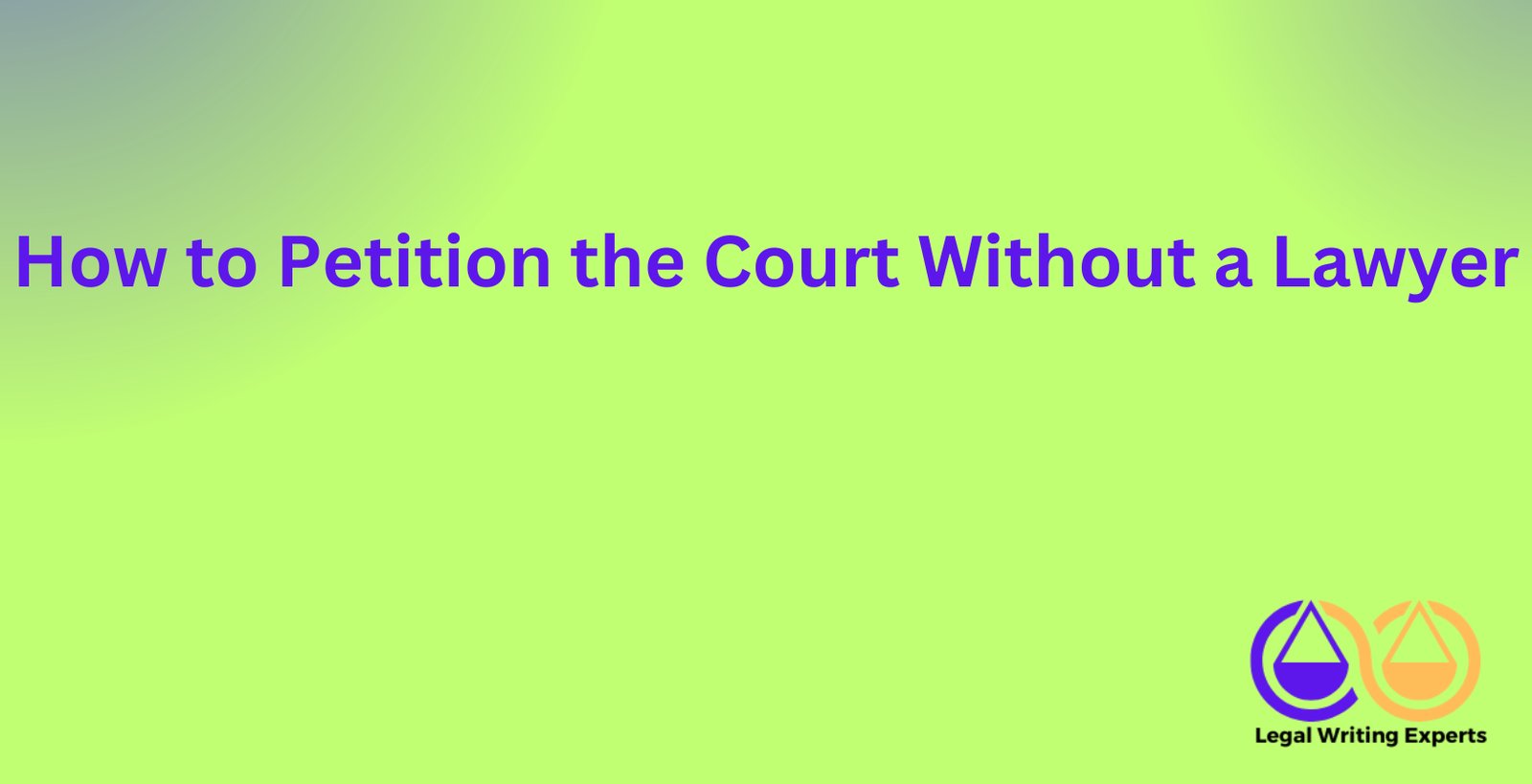 How to Petition the Court Without a Lawyer