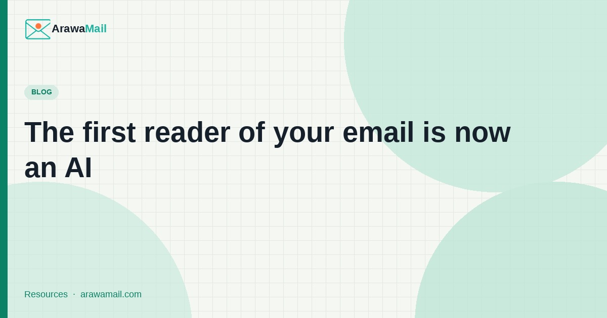 The first reader of your email is now an AI