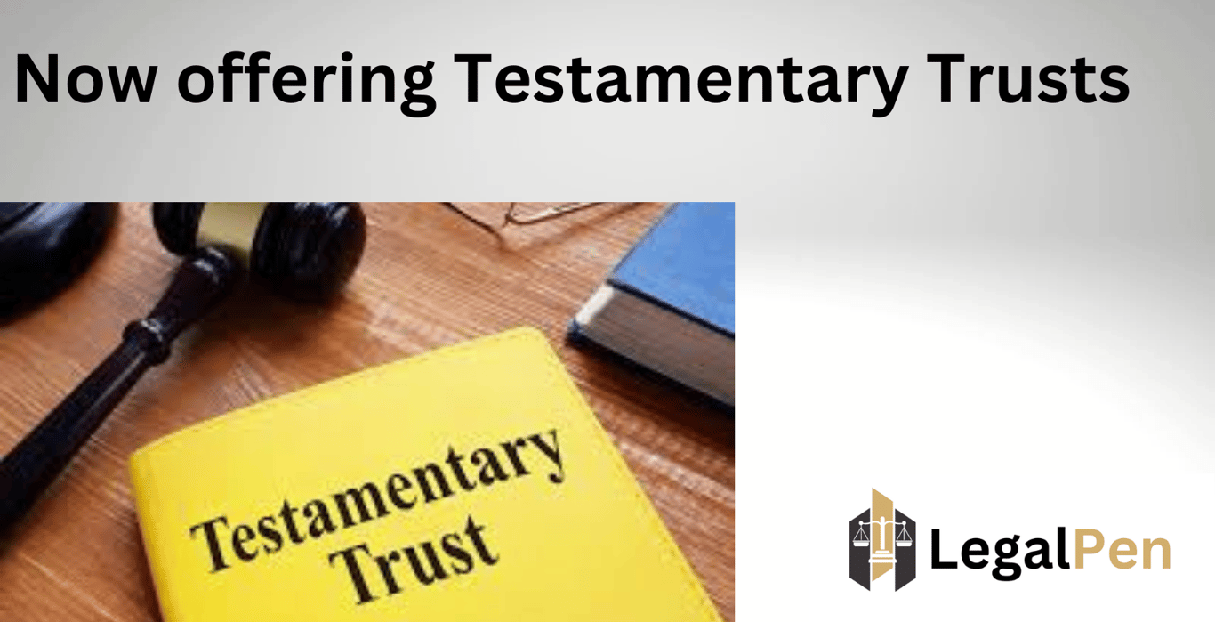 Now offering Testamentary Trusts